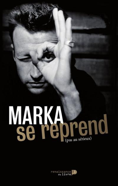 Marka se reprend au sérieux