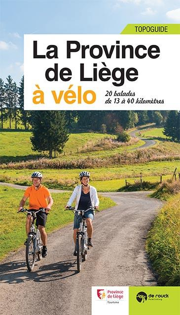 LA PROVINCE DE LIEGE A VELO - 20 BALADES DE 13 A 40 KILOMETRES