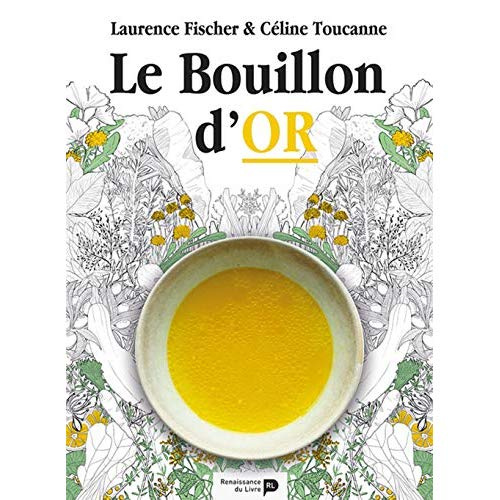 Le bouillon d'or. Réveillez la vitalité de vos intestins
