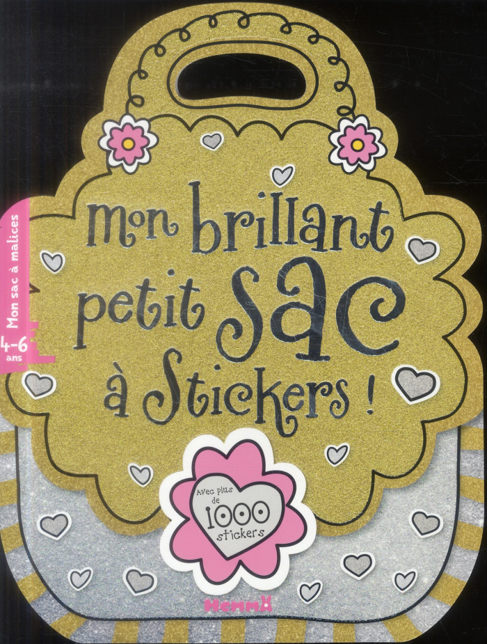 Mon brillant petit sac à stickers ! 4-6 ans. Avec plus de 1000 stickers
