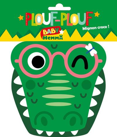 Plouf-Plouf. Mignon croco !
