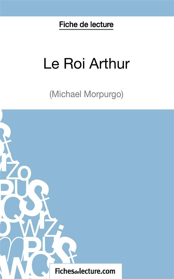 Le Roi Arthur. Analyse complète de l'oeuvre