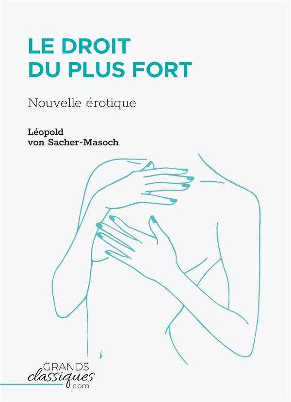 Le Droit du plus fort. Nouvelle érotique