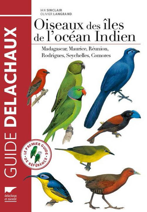 Oiseaux des îles de l'océan Indien. Madagascar, Maurice, Réunion, Rodrigues, Seychelles, Comores