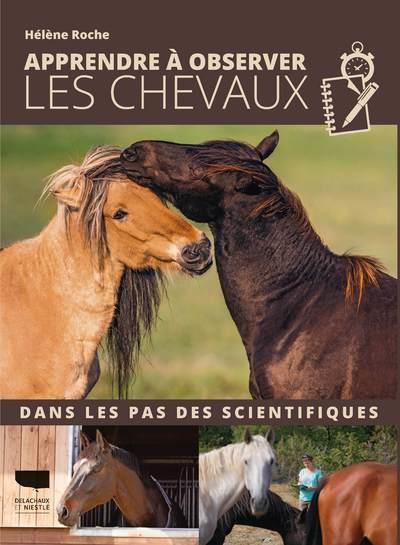 Apprendre à observer les chevaux. Dans les pas des scientifiques