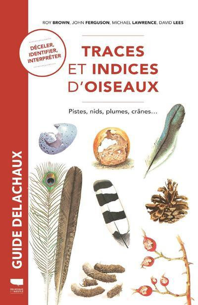 Traces et indices d'oiseaux. Pistes, nids, plumes, crânes...