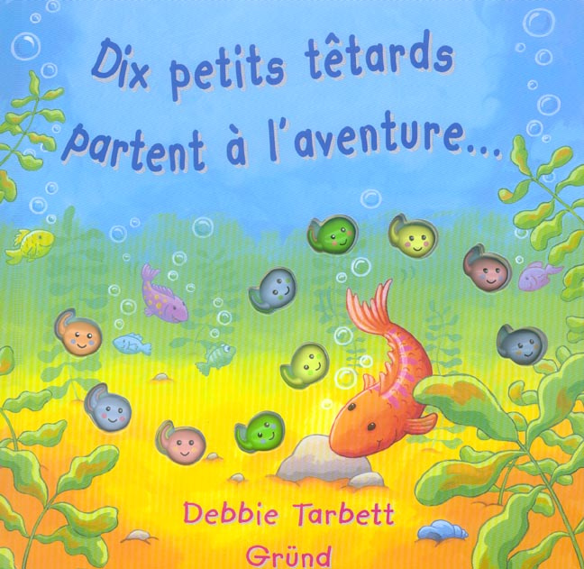 Dix petits têtards partent à l'aventure...