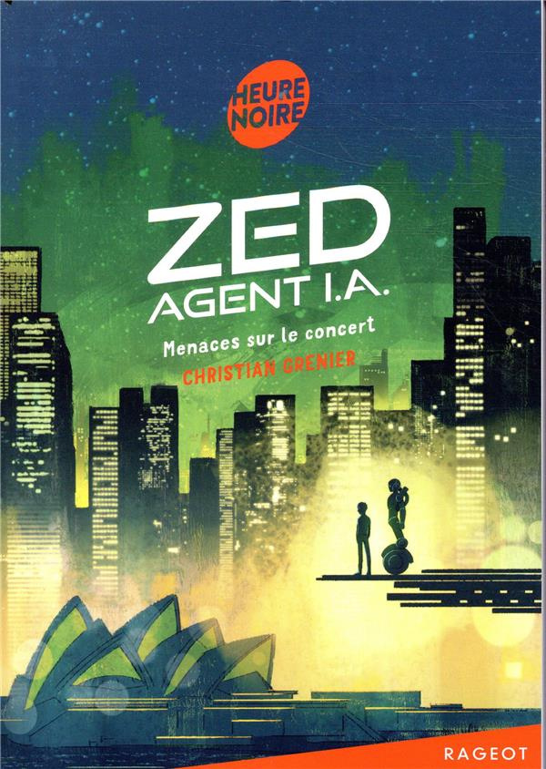 Zed, agent I.A. Tome 1 : Menaces sur le concert