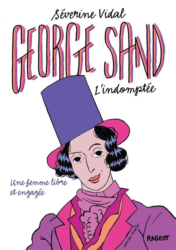 George Sand. L'indomptée