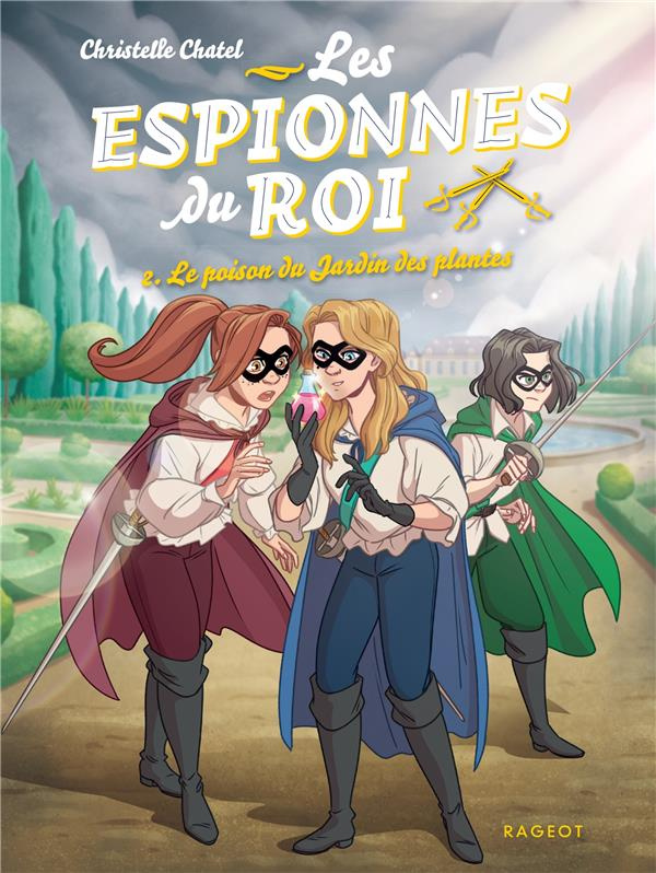 Les espionnes du roi Tome 2 : Le poison du Jardin des plantes