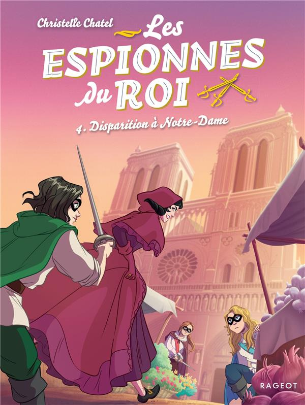 Les espionnes du roi Tome 4 : Disparition à Notre-Dame