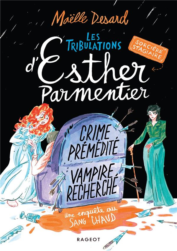 Les tribulations d'Esther Parmentier, sorcière stagiaire : Une enquête de sang chaud