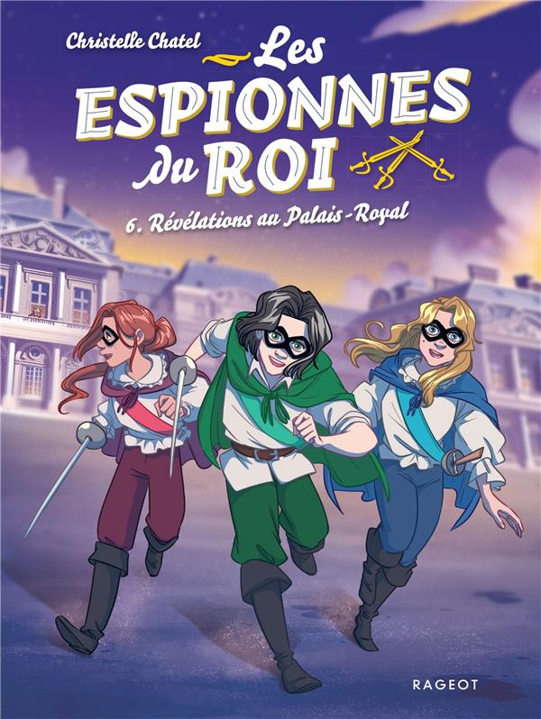 Les espionnes du roi Tome 6 : Révélations au Palais-Royal