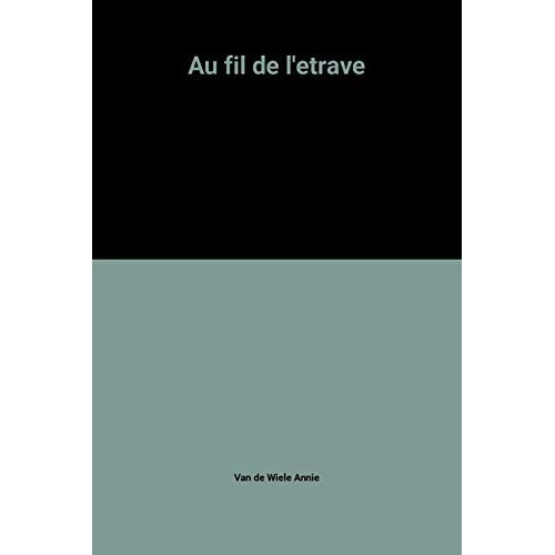 AU FIL DE L'ETRAVE 3 CARTES, 1 PLAN