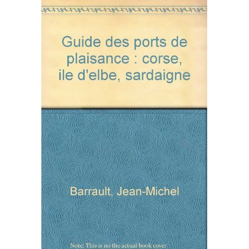 GUIDE DES PORTS DE PLAISANCE. Corse île de beauté