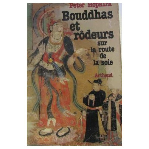 Bouddhas et rôdeurs sur la route de la soie