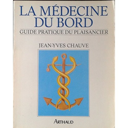 LA MEDECINE DE BORD - GUIDE PRATIQUE DU PLAISANCIER