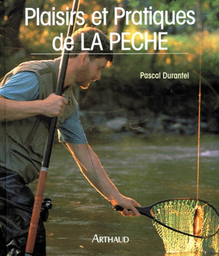 Plaisirs et pratiques de la pêche