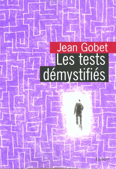 LES TESTS DEMYSTIFIES. Manuel pratique pour comprendre, analyser, utiliser les tests