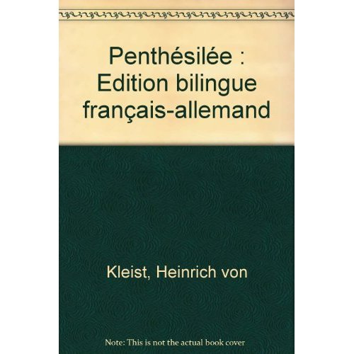 Penthésilée. Edition bilingue français-allemand