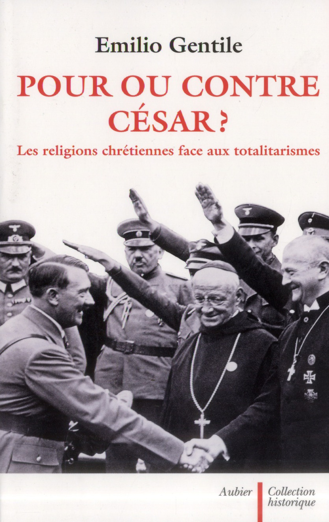 Pour ou contre César ? Les religions chrétiennes face aux totalitarismes