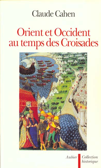 ORIENT ET OCCIDENT AU TEMPS DES CROISADES