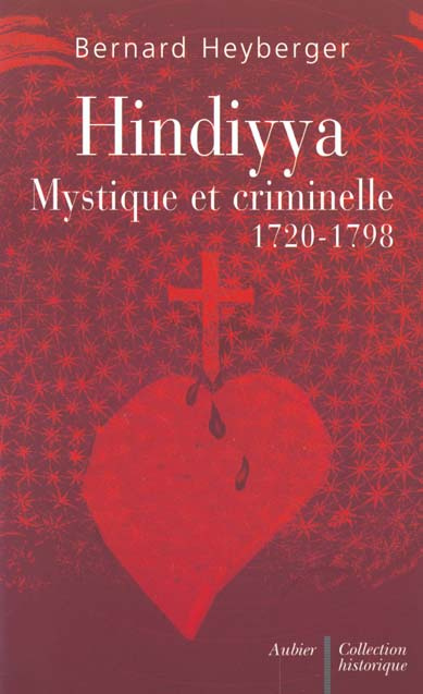 Hindiyya. Mystique et criminelle, 1720-1798