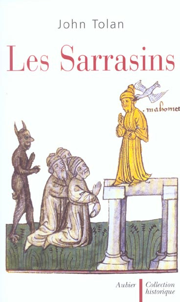 Les Sarrasins. L'islam dans l'imagination européenne au Moyen Age