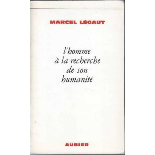 L'HOMME A LA RECHERCHE DE SON HUMANITE