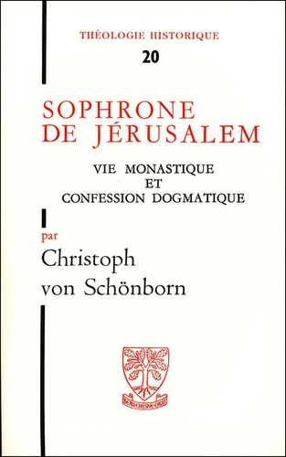 Sophrone de Jérusalem. Vie monastique et confession dogmatique