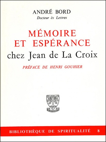 Mémoire et espérance chez Jean de La Croix