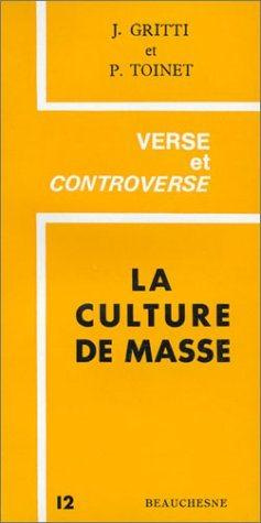 La culture de masse. Promesses et détresse