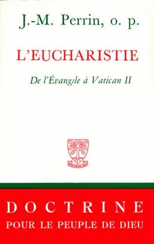 L'Eucharistie. De l'Evangile à Vatican II