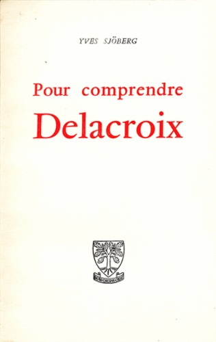 Pour comprendre Delacroix