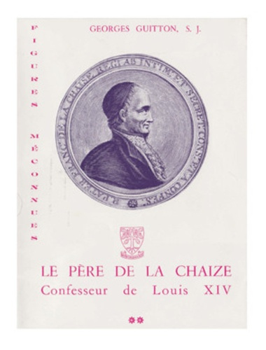 Le père de la Chaize, confesseur de Louis XIV. Pack en 2 volumes