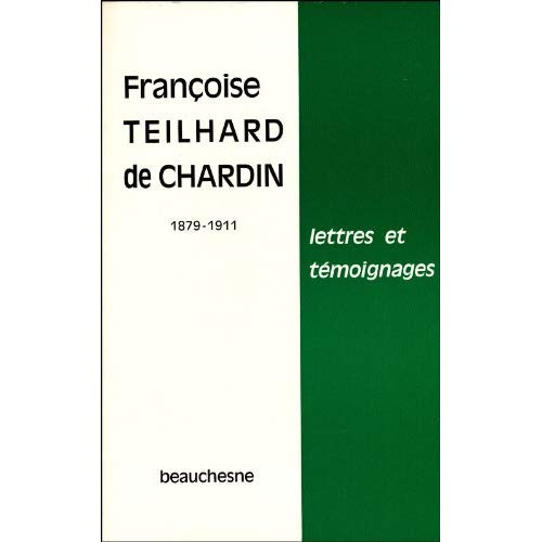 Françoise Teilhard de Chardin. Lettres et témoignages
