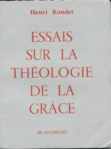 Essais sur la théologie de la grâce