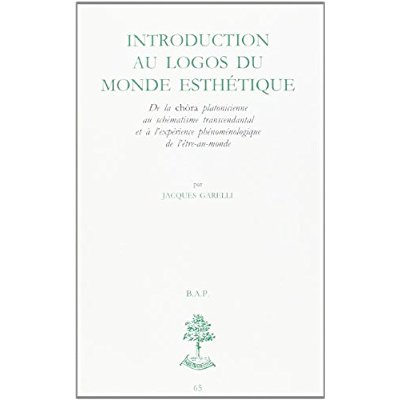 Introduction au logos du monde esthétique. De la chôra platonicienne au schématisme transcendantal e