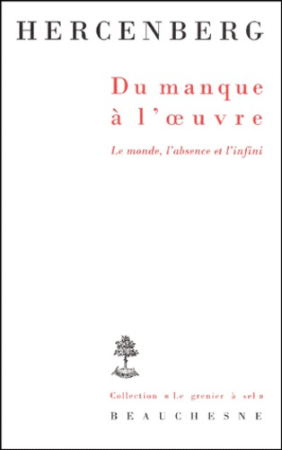 Du manque à l'oeuvre. Le monde, l'absence et l'infini