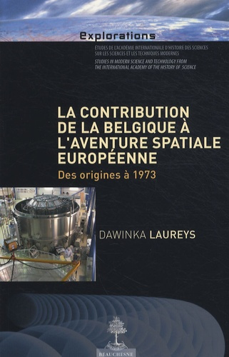La contribution de la Belgique à l'aventure spatiale européenne. Des origines à 1973