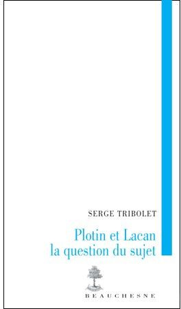 Plotin et Lacan. La question du sujet