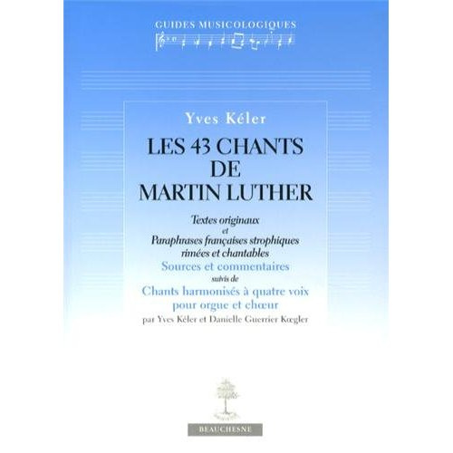 Les 43 chants de Martin Luther