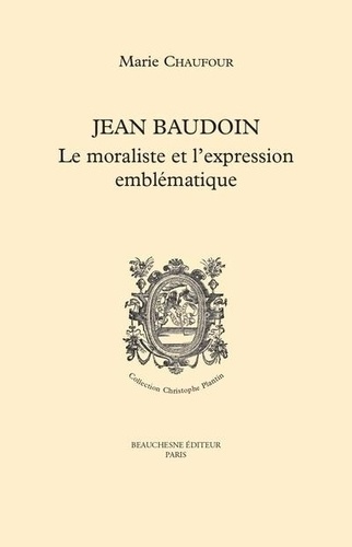 Jean Baudouin. Le moraliste et l'expression emblématique