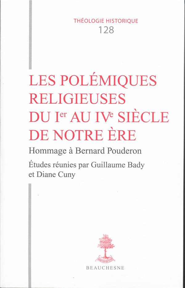 Les polémiques religieuses du Ier au IVe siècle de notre ère. Hommage à Bernard Pouderon