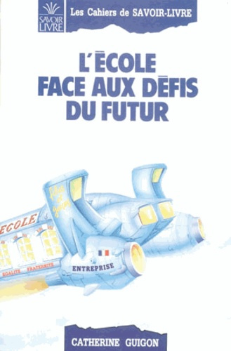 L'ECOLE FACE AUX DEFIS DU FUTUR
