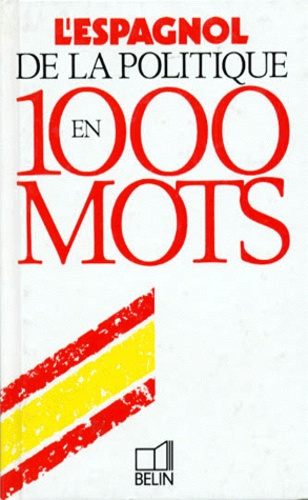 L'espagnol de la politique en 1000 mots