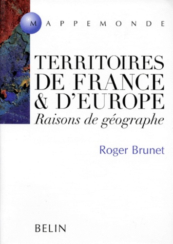 TERRITOIRES DE FRANCE ET D'EUROPE. Raisons de géographe