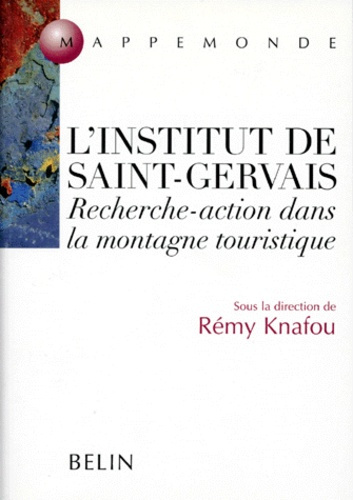 L'INSTITUT DE SAINT-GERVAIS. Recherche-action dans la montagne touristique