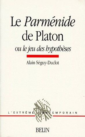 Le "Parménide" de Platon ou Le jeu des hypothèses