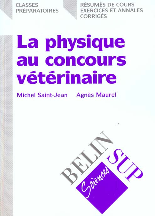 La physique au concours vétérinaire. Résumés de cours, exercices et annales, corrigés